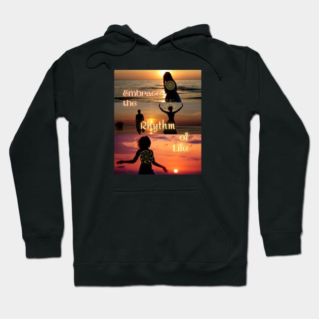 Embrace the Rhythm of Life Hoodie by Mazzlo Shop